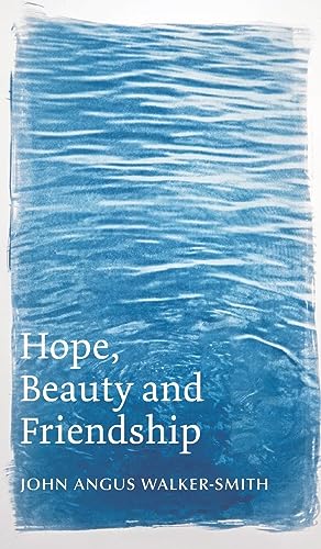 Hope, Beauty and Friendship von Austin Macauley