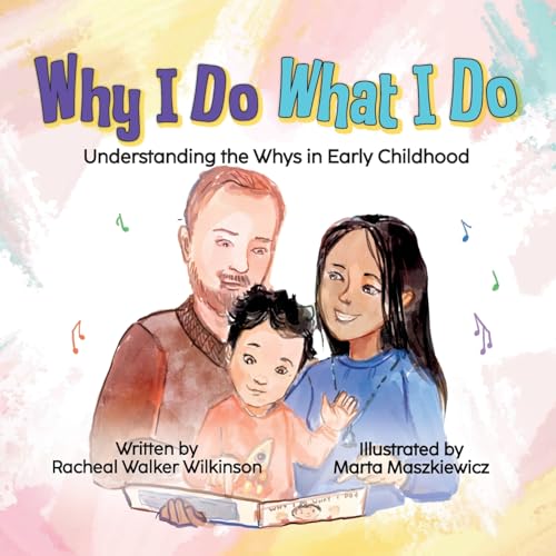 Why I Do What I Do: Understanding the Whys in Early Childhood von Halo Publishing International