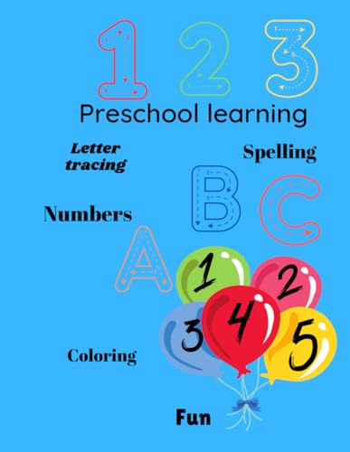 Preschool learning spelling, numbers, tracing, coloring von Independently published