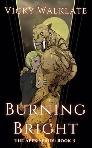 Burning Bright: A Steamy Monster Romance (The Apex Series, Band 3) von Independently published