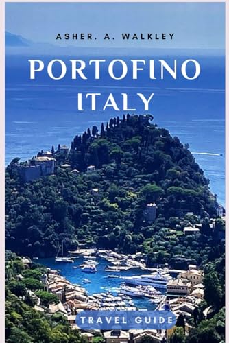 Portofino, Italy Travel Guide: Explore Hikes, Pesto Classes & That Insta-Worthy View of Castello Brown (The Europe Explorer Guides, Band 3) von Independently published