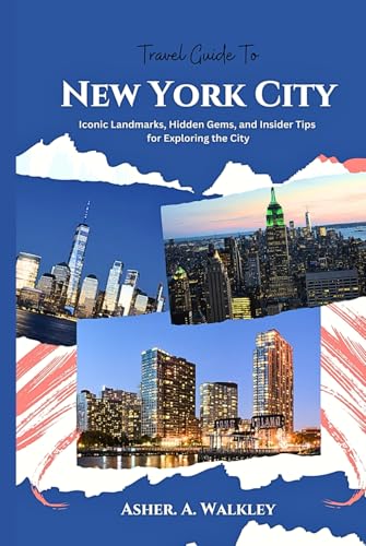 Travel Guide to New York City: Iconic Landmarks, Hidden Gems, and Insider Tips for Exploring the City (Year-End Travel Explorers) von Independently published