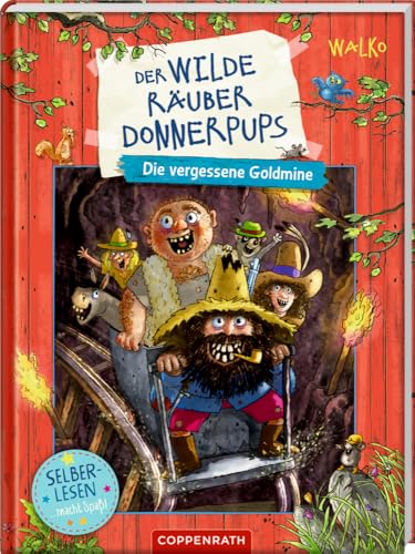 Der wilde Räuber Donnerpups (Leseanfänger, Bd. 1): Die vergessene Goldmine. Lustiges Räuber-Donnerpups-Abenteuer – geeignet für den Lesestart (Der wilde Räuber Donnerpups Leseanfänger, 1, Band 1) von Coppenrath Verlag GmbH & Co. KG