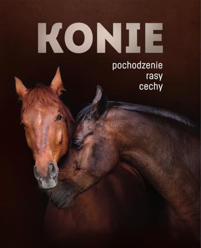 Konie: Pochodzenie, rasy, cechy von SBM