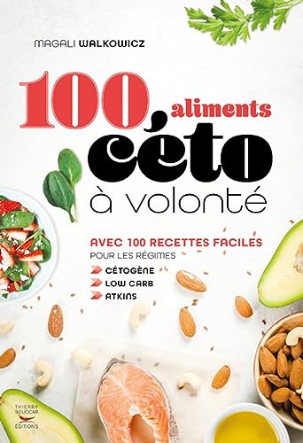 100 aliments céto à volonté: les 100 aliments a consommer les yeux fermés dans le cadre d'un régime cétogèn 100 aliments céto à volonté: les 100 aliments a consommer les yeux fermés dans le cadre d'un régime cétogèn von THIERRY SOUCCAR