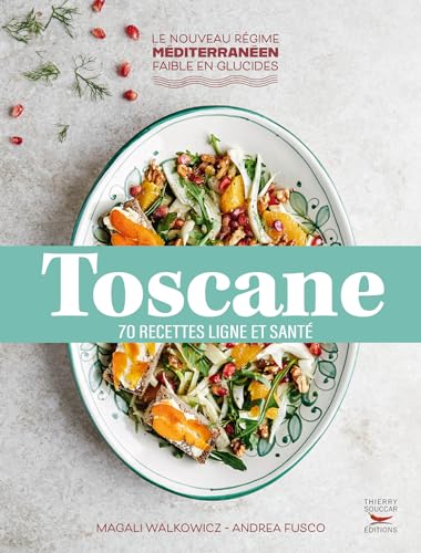 Toscane: 70 recettes ligne et santé von THIERRY SOUCCAR