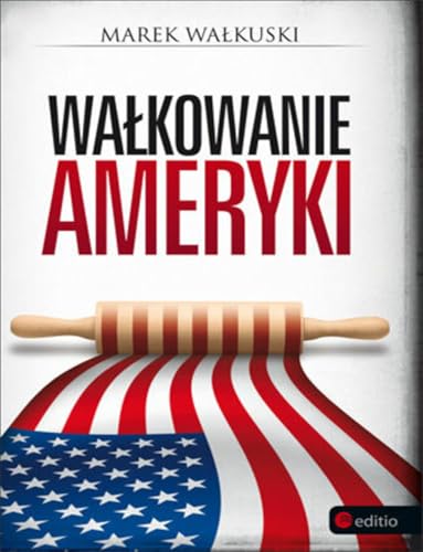 Wałkowanie Ameryki von Editio