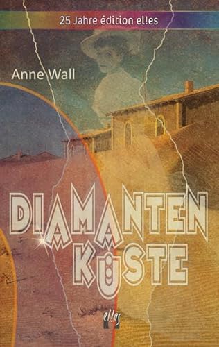 Diamantenküste: Historischer Liebesroman von el!es-Verlag