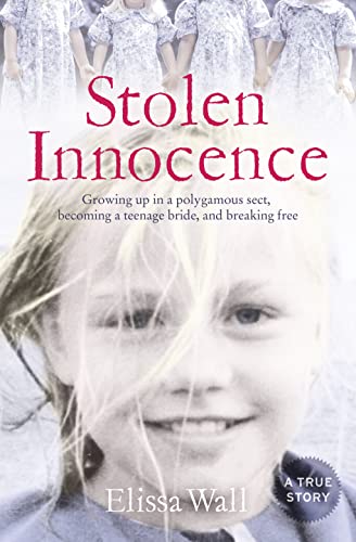 Stolen Innocence: My story of growing up in a polygamous sect, becoming a teenage bride, and breaking free von HarperTrue