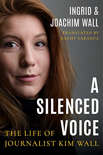 A Silenced Voice: The Life of Journalist Kim Wall von Amazon Crossing