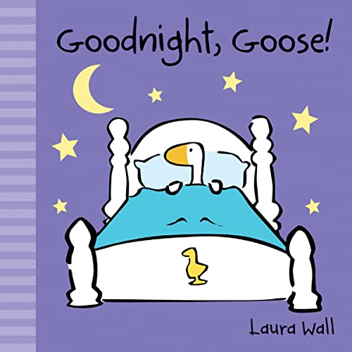 Goodnight, Goose (Little Goose by Laura Wall)