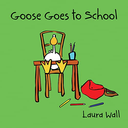 Goose Goes to School (Goose by Laura Wall) von Award Publications Ltd