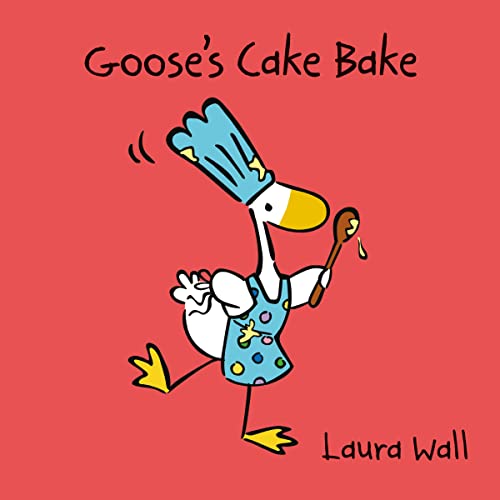 Goose's Cake Bake (Goose by Laura Wall) von Award Publications Ltd