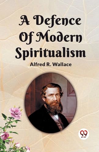 A Defence Of Modern Spiritualism von Double 9 Books