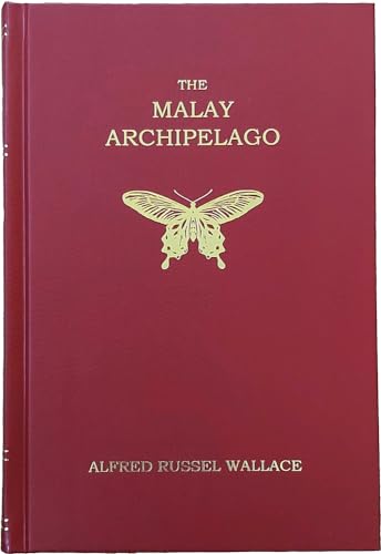 The Malay Archipelago: The Land of the Orang-utan and the Bird of Paradise; a Narrative of Travel With Studies of Man and Nature von Natural History Museum