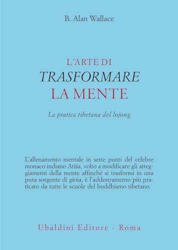 L'arte di trasformare la mente. La pratica tibetana del lojong (Civiltà dell'Oriente) von Astrolabio Ubaldini