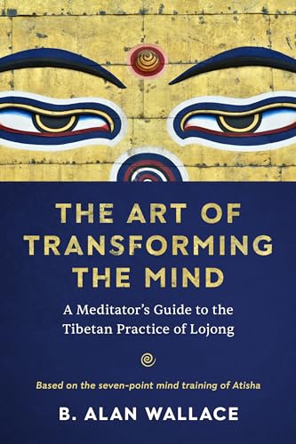 The Art of Transforming the Mind: A Meditator's Guide to the Tibetan Practice of Lojong von Shambhala
