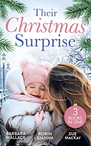 Their Christmas Surprise: Christmas Baby for the Princess (Royal House of Corinthia) / Her Christmas Baby Bump / Her New Year Baby Surprise von Mills & Boon