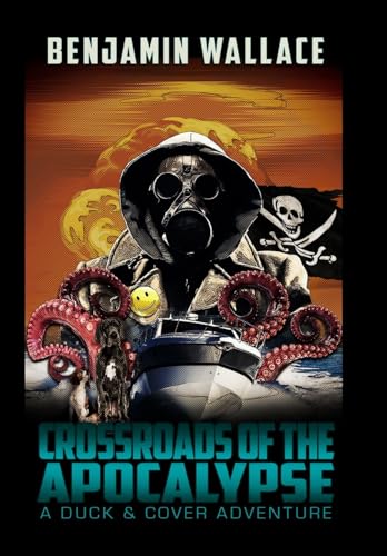 Crossroads of the Apocalypse: A Duck & Cover Adventure von Lulu.com