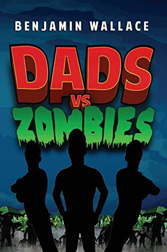 Dads vs. Zombies (Dads vs. Series, Band 1)