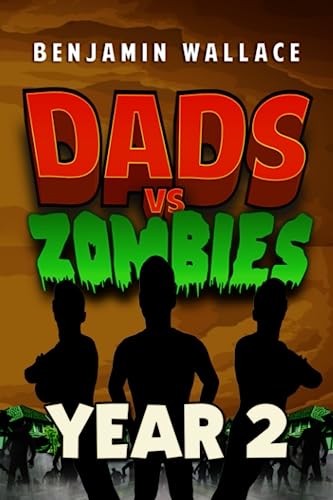 Dads vs. Zombies: Year 2 (Dads vs. Series, Band 3)