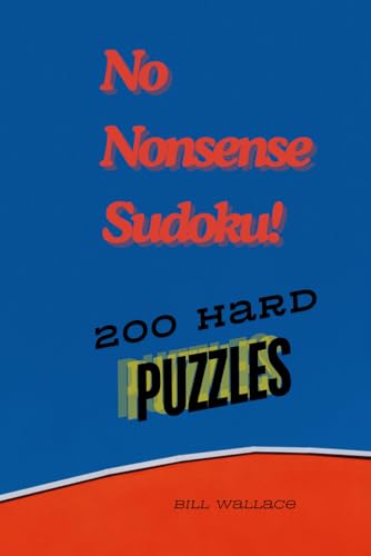 No Nonsense Sudoku!: 200 Hard Puzzles