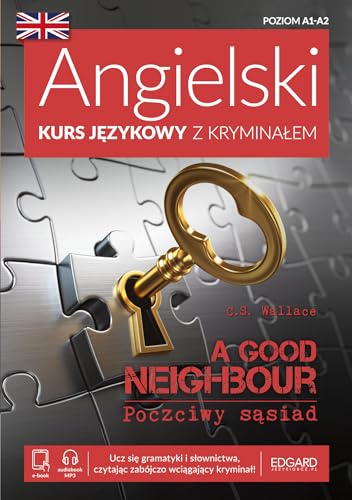Angielski Kurs językowy z kryminałem A Good Neighbour Poczciwy sąsiad: Poziom A1-A2 (ANGIELSKI Z KRYMINAŁEM) von Edgard