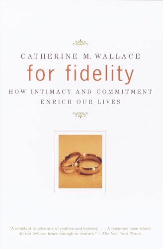 For Fidelity: How Intimacy and Commitment Enrich Our Lives von Vintage