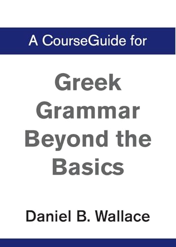 A CourseGuide for Greek Grammar Beyond the Basics von Zondervan Academic