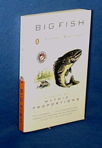 Big Fish: A Novel of Mythic Proportions Big Fish: A Novel of Mythic Proportions