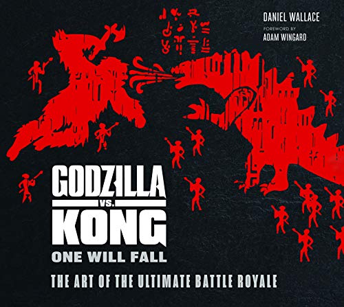 Godzilla vs. Kong: One Will Fall: The Art of the Ultimate Battle Royale Godzilla vs. Kong: One Will Fall: The Art of the Ultimate Battle Royale