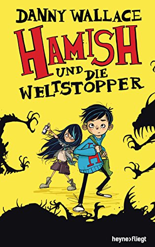 Hamish und die Weltstopper: Roman