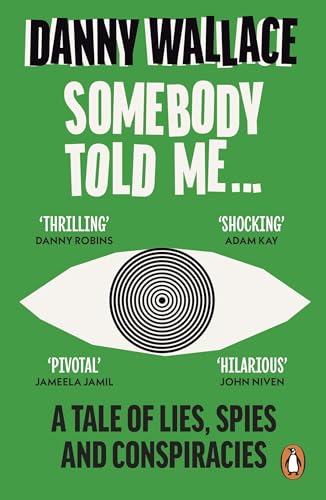 Somebody Told Me: A Tale of Lies, Spies and Conspiracies von Random House UK Ltd