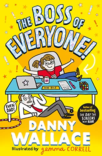 The Boss of Everyone: The brand-new comedy adventure from the author of The Day the Screens Went Blank The Boss of Everyone: The brand-new comedy adventure from the author of The Day the Screens Went Blank