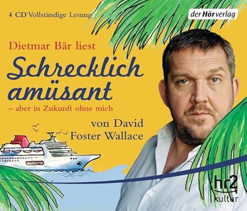 Schrecklich amüsant - aber in Zukunft ohne mich: Vollständige Lesung.Deutschland Schrecklich amüsant - aber in Zukunft ohne mich: Vollständige Lesung.Deutschland