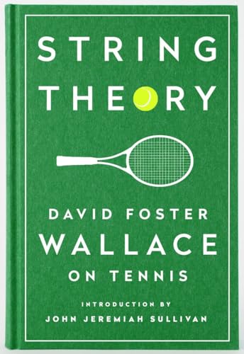 String Theory: David Foster Wallace on Tennis: A Library of America Special Publication von Library of America