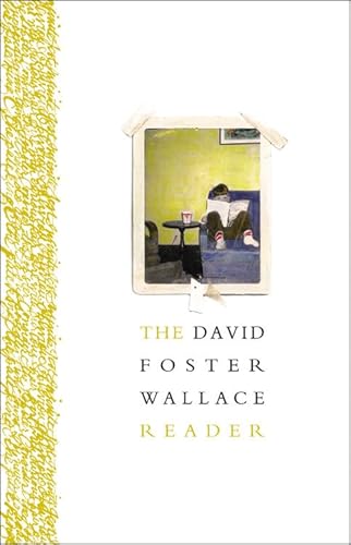 The David Foster Wallace Reader The David Foster Wallace Reader