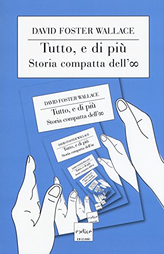 Tutto, e di più. Storia compatta dell'infinito Tutto, e di più. Storia compatta dell'infinito