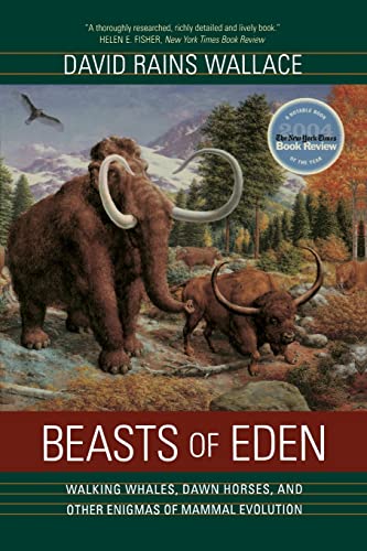 Beasts of Eden: Walking Whales, Dawn Horses, and Other Enigmas of Mammal Evolution von University of California Press