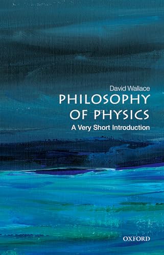 Philosophy of Physics: A Very Short Introduction (Very Short Introductions) von Oxford University Press