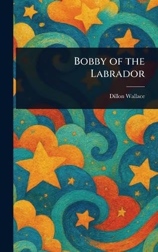 Bobby of the Labrador von Anson Street Press