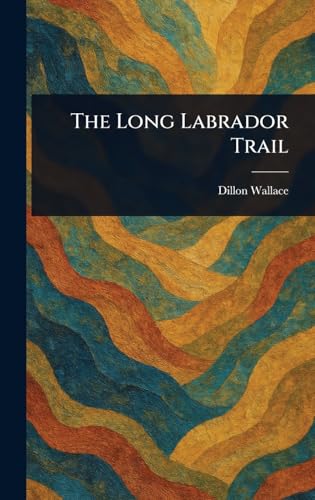 The Long Labrador Trail von Anson Street Press
