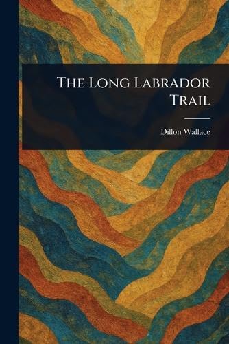 The Long Labrador Trail von Anson Street Press