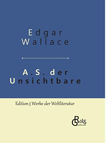 A.S. der Unsichtbare: Gebundene Ausgabe (Edition Werke der Weltliteratur - Hardcover)