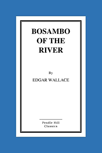 Bosambo Of The River Bosambo Of The River von CREATESPACE