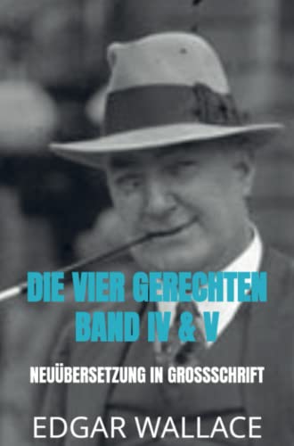 DIE VIER GERECHTEN BAND IV & V: Neuübersetzung in Großschrift DIE VIER GERECHTEN BAND IV & V: Neuübersetzung in Großschrift