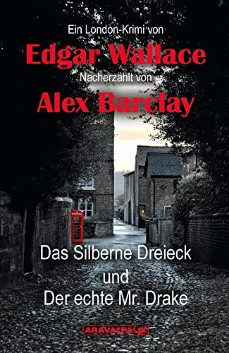 Das Silberne Dreieck und Der echte Mr. Drake Das Silberne Dreieck und Der echte Mr. Drake von Aravaipa