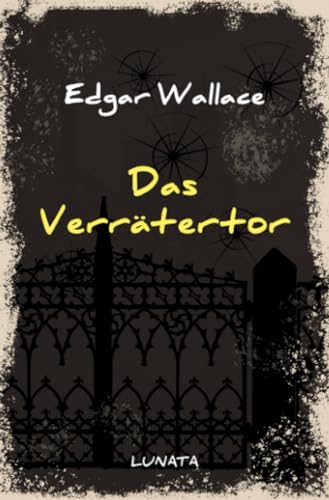 Das Verrätertor: Kriminalroman (Edgar-Wallace-Reihe)