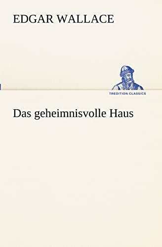 Das geheimnisvolle Haus (TREDITION CLASSICS)