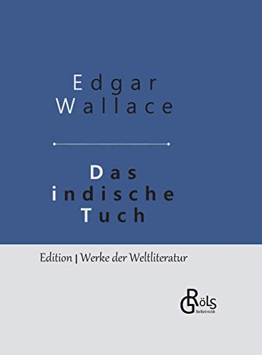 Das indische Tuch: Gebundene Ausgabe (Edition Werke der Weltliteratur - Hardcover)